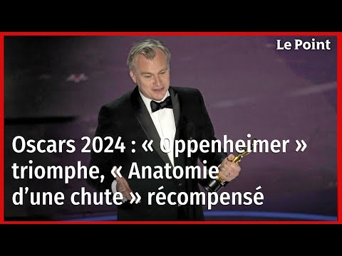 Oscars 2024 : « Oppenheimer » triomphe, « Anatomie d’une chute » récompensé