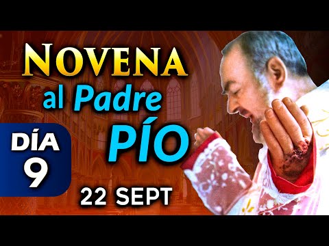 Novena PODEROSA al Padre PÍO Di?a 9  22 de septiembre 2024