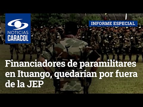 Los hermanos Angulo, financiadores de paramilitares en Ituango, quedarían por fuera de la JEP