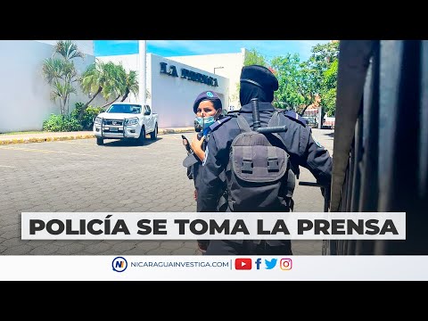 ??  Policía Nacional se toma el diario La Prensa, el más antiguo de Nicaragua