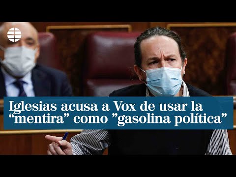 Iglesias acusa a Vox de usar la mentira como gasolina política