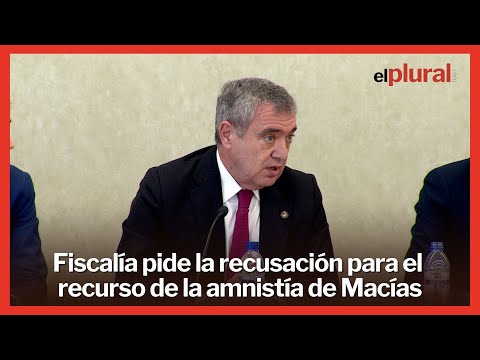 La Fiscalía pide apartar a Macías de la deliberación del TC sobre la amnistía