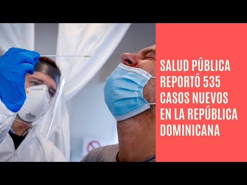 Salud Pública reportó 535 casos nuevos en el boletín 483 de la República Dominicana