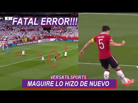 MAGUIRE LO HIZO DE NUEVO!!  GARRAFAL ERROR SEVILLA vs MANCHESTER UNITED