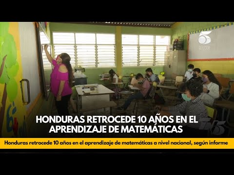Honduras retrocede 10 años en el aprendizaje de matemáticas a nivel nacional, según informe