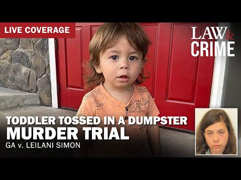 LIVE: Toddler Tossed in a Dumpster Murder Trial — GA v. Leilani Simon — Day 7