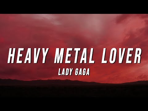 Lady Gaga - Heavy Metal Lover (Lyrics)