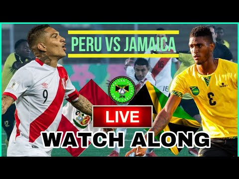 Peru vs Jamaica Live Stream Watch Along International Friendly | Reggae Boyz
