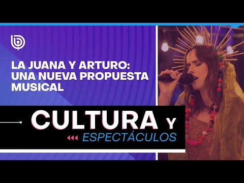 La Juana y Arturo: Una nueva propuesta musical