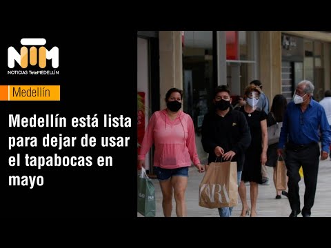Medellín está lista para dejar de usar el tapabocas en mayo [NTM] - Telemedellín