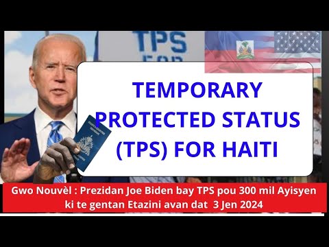 Gwo Nouvèl : Joe Biden bay TPS pou 300 mil Ayisyen ki te gentan Etazini avan dat  3 Jen 2024