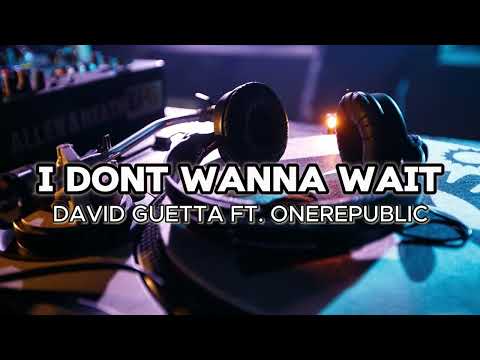 I DON'T WANNA WAIT (30 MINUTES LYRICS) - DAVID GUETTA X ONEREPUBLIC