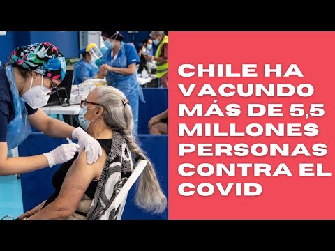 Chile en su plan de vacunación ha vacunado más de 5,5 millones de personas