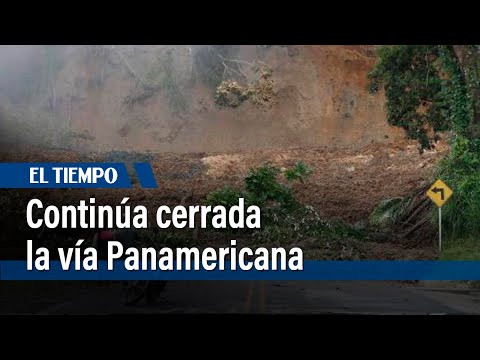 Continúa cerrada vía Panamericana debido a deslizamiento | El Tiempo