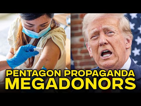 Pentagon Caught Pushing Anti China Propaganda & Megadonors Shower 2024 Candidates