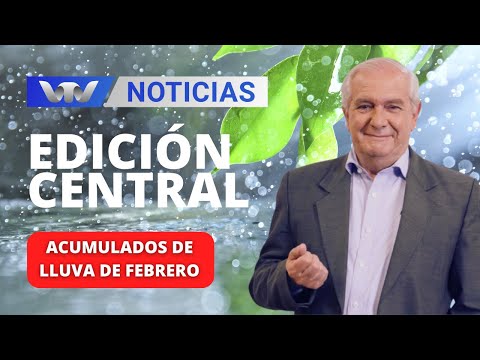 Edición Central 01/03 | Informe de José Serra: Acumulados de lluvias