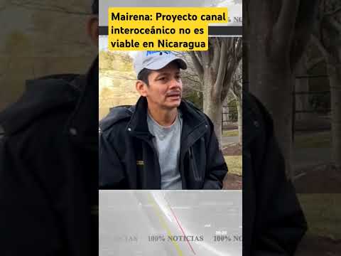 Mairena: Proyecto canal interoceánico no es viable en Nicaragua