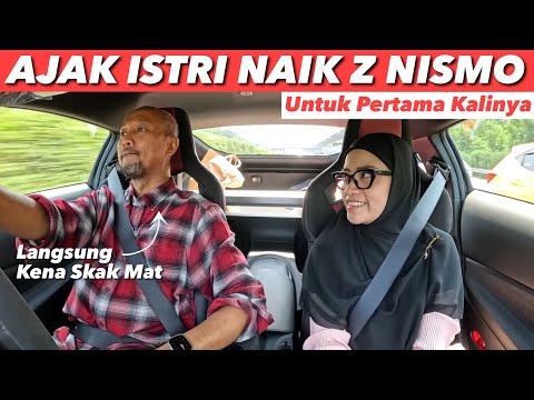 BEGINI REAKSI ISTRI SAAT PERTAMA NAIK Z NISMO