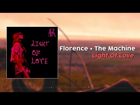 Florence And The Machine – Light Of Love (Lyric Video)