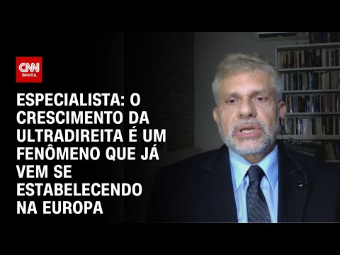 ​Especialista: O crescimento da ultradireita é um fenômeno que já vem se estabelecendo na Europa | WW