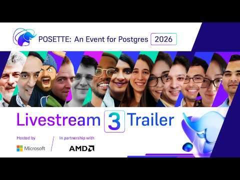 Trailer for Livestream 3 of POSETTE: An Event for Postgres 2026