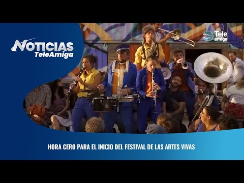 Hora cero para el inicio del festival de las artes vivas - Noticias Teleamiga