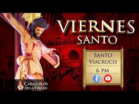 VIERNES SANTO - Via Crucis? 15 de abril 6:00 pm | Caballeros de la Virgen