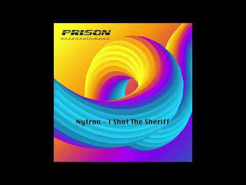 Nytron - I Shot The Sheriff