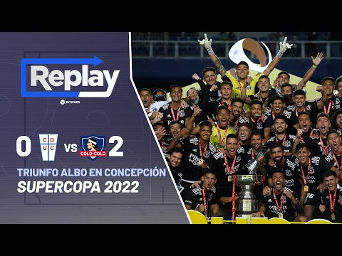 TNT Sports Replay Histórico | Universidad Católica 0-2 Colo Colo | Supercopa 2022