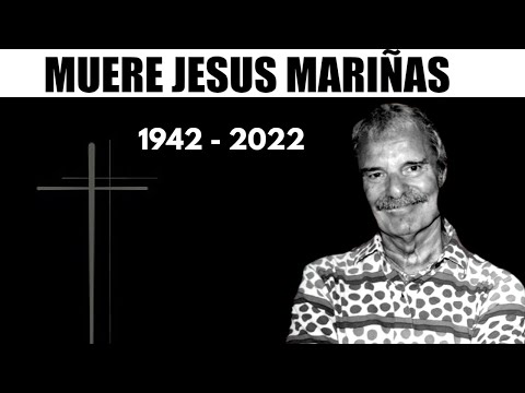 MUERE JESUS MARIÑAS a los 79 años VICTIMA de un CANCER