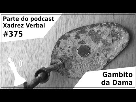 Gambito da Dama - Xadrez Verbal Podcast #375