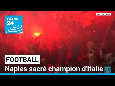 Football : Naples sacré champion d'Italie, plus de 30 ans après Maradona • FRANCE 24