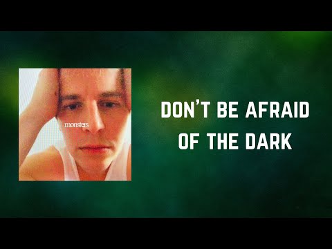 Tom Odell - don't be afraid of the dark (Lyrics)