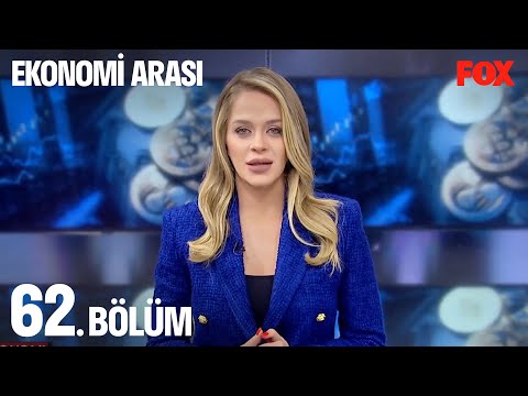 Ekonomi Arası 62. Bölüm