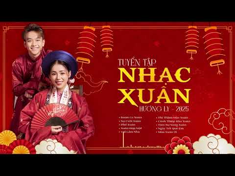 Đoản Ca Xuân - Nụ Cười Xuân Remix - Tuyển Tập Nhạc Xuân Hương Ly 2025 Hay Nhất - Nghe Là Thấy Tết