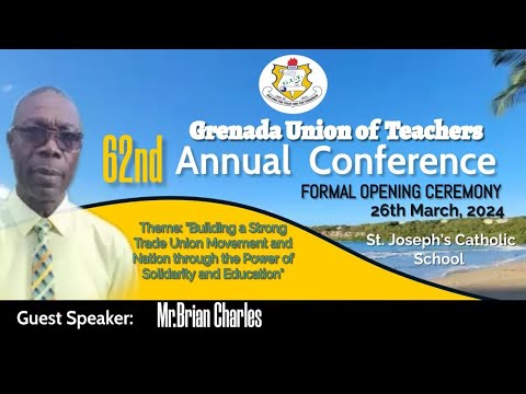 Grenada Union of Teachers  62nd Annual Conference | March 26th, 2024  #followpartygrenada