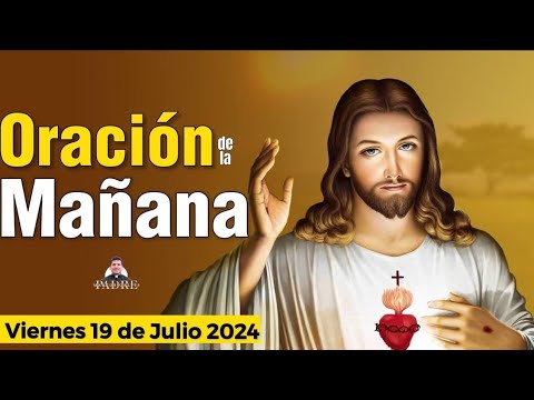 Oración de la Mañana ? Viernes 19 de Julio 2024 - Padre Marcos Galvis | Oraciones a Dios