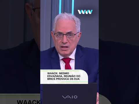 ​Waack: Mesmo esvaziada, reunião do Brics provoca os EUA