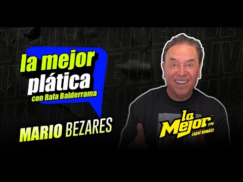 MARIO BEZARES de la INJUSTICIA a ser favorito en LCDLFM, su segunda oportunidad | La Mejor Plática