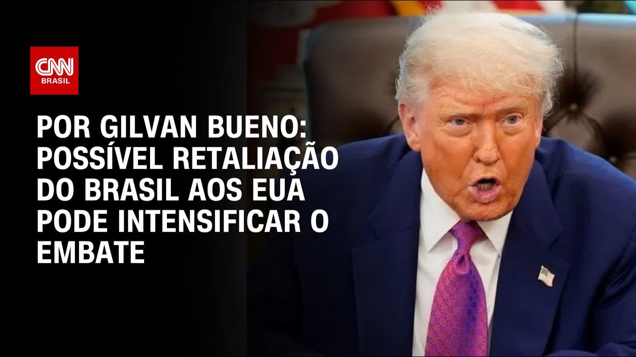 Análise Possível retaliação do Brasil aos EUA pode intensificar o embate | BASTIDORES CNN
