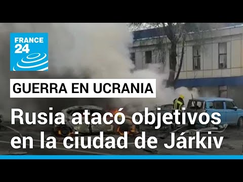 Guerra en Ucrania: Rusia bombardea Járkiv en respuesta al ataque sobre Belgorod