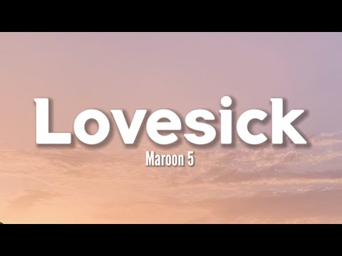 Maroon 5 - Lovesick (Lyrics)