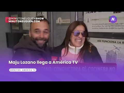 Maju Lozano habló de su llegada a América TV - Minuto Neuquén Show