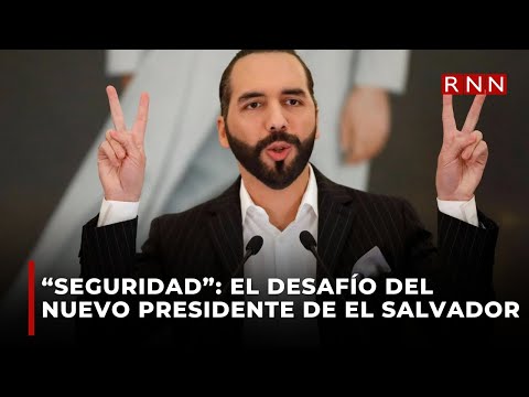 “Seguridad”: el desafío del nuevo presidente de El Salvador