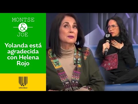 Montse & Joe: Helena Rojo recuerda cuando Yolanda Andrade la hizo llorar | Unicable