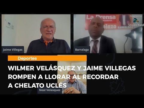 Wilmer Velásquez y Jaime Villegas rompen a llorar al recordar a Chelato Uclés