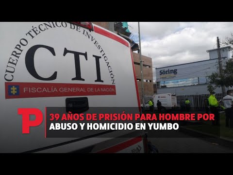 39 años de prisión para hombre por abuso y homicidio en Yumbo I12.10.2023I Telepacifico Noticias