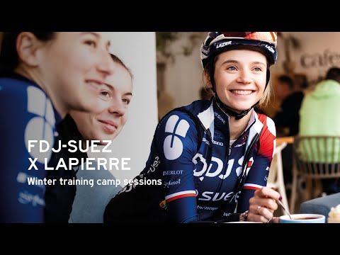 FDJ-Suez x Lapierrebikes | A look inside the team's winter training camp sessions