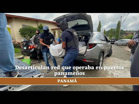 Desarticulan red que operaba en puertos panamen?os