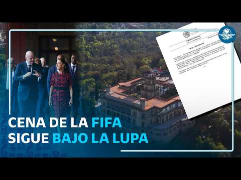 ¿Hubo irregularidades en la cena de la FIFA en Chapultepec? Esto es lo que se sabe